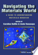 Navigating the materials world : a guide to understanding materials behavior /