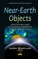 Near-Earth objects : identifying and mitigating potential threats from space /