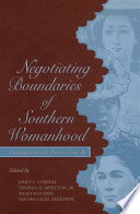Negotiating boundaries of southern womanhood : dealing with the powers that be / edited by Janet L. Coryell [and others].