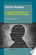 Nelson Mandela. Comparative perspectives of his significance for education /