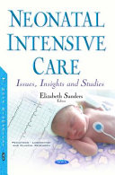 Neonatal intensive care : issues, insights and studies / Elizabeth Sanders, editor.
