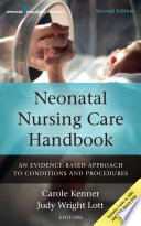 Neonatal nursing care handbook : an evidence-based approach to conditions and procedures /