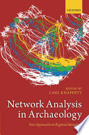 Network analysis in archaeology : new approaches to regional interaction /