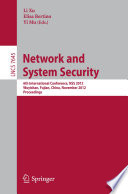 Network and system security : 6th international conference, NSS 2012, Wuyishan, Fujian, China, November 21-23, 2012 : proceedings /
