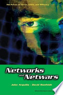 Networks and netwars the future of terror, crime, and militancy / edited by John Arquilla and David Ronfeldt.