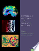 Neurologic outcomes of surgery and anesthesia / edited by George A. Mashour, Michael S. Avidan.