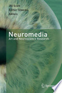Neuromedia : art and neuroscience research / Jill Scott, Esther Stoeckli, editors.