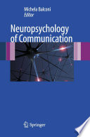 Neuropsychology of communication / Michela Balconi (ed.).