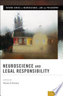 Neuroscience and legal responsibility / edited by Nicole A Vincent.