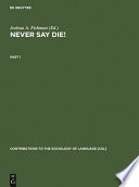Never say die! : a thousand years of Yiddish in Jewish life and letters / edited by Joshua A. Fishman.