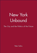 New York unbound : the city and the politics of the future / edited by Peter D. Salins.