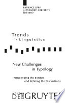 New challenges in typology : transcending the borders and refining the distinctions / edited by Patience Epps, Alexandre Arkhipov.