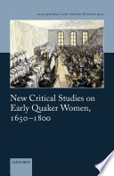 New critical studies on early Quaker women, 1650-1800 /
