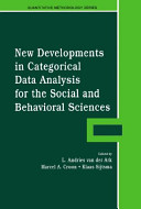 New developments in categorical data analysis for the social and behavioral sciences / edited by L. Andries van der Ark, Marcel A. Croon, Klaas Sijtsma.