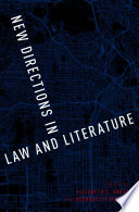 New directions in law and literature / edited by Elizabeth S. Anker, Bernadette Meyler.