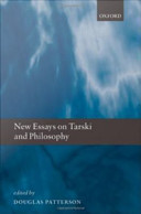 New essays on Tarski and philosophy /