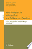 New frontiers in information and software as services : service and application design challenges in the cloud /