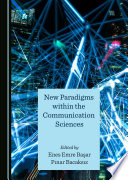 New paradigms within the communication sciences /