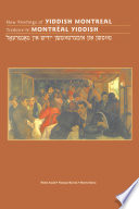 New readings of Yiddish Montreal = Traduire le Montréal yiddish = Taytshn un ibertaytshn Yidish in Montreol / [sous la direction de] Pierre Anctil, Norman Ravvin, Sherry Simon.