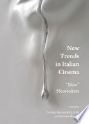 New trends in Italian cinema : "new" neorealism / edited by Carmela Bernardetta Scala and Antonio Rossini.
