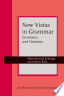 New vistas in grammar, invariance and variation / edited by Linda R. Waugh and Stephen Rudy.