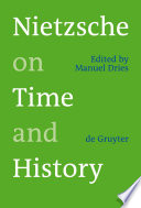 Nietzsche on time and history /