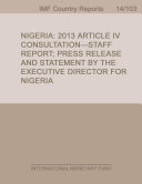 Nigeria : 2013 Article IV Consultation, Staff Report, Press Release and Statement by the Executive Director for Nigeria.