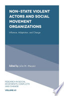 Non-state violent actors and social movement organizations : influence, adaptation, and change /