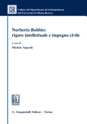 Norberto Bobbio : rigore intellettuale e impegno civile / a cura di Michele Saporiti.