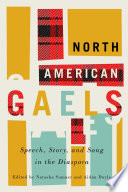 North American Gaels : speech, story, and song in the diaspora /