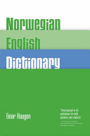 Norwegian English dictionary : a pronouncing and translating dictionary of modern Norwegian [Bokmål and Nynorsk] : with a historical and grammatical introduction /
