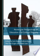 Norwegian perspectives on education and cultural diversity / edited by Lars Anders Kulbrandstad, Thor Ola Engen, and Sidsel Lied.