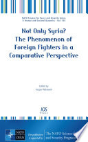 Not only Syria : the phenomenon of foreign fighters in a comparative perspective /
