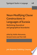 Noun-modifying clause constructions in languages of Eurasia : rethinking theoretical and geographical boundaries /