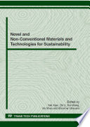 Novel and non-conventional materials and technologies for sustainability : selected, peer reviewed papers from the 13th International Conference on Non-Conventional Materials and Technologies (13NOCMAT 2011), 22nd-24th September 2011, Changsha, Hunan, China /