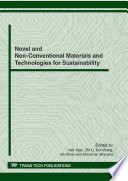 Novel and non-conventional materials and technologies for sustainability : selected, peer reviewed papers from the 13th International Conference on Non-Conventional Materials and Technologies (13NOCMAT 2011), 22nd-24th September 2011, Changsha, Hunan, China / edited by Yan Xiao [and others].