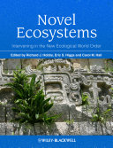 Novel ecosystems intervening in the new ecological world order /