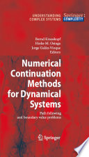 Numerical continuation methods for dynamical systems : path following and boundary value problems / [edited by] Bernd Krauskopf, Hinke M. Osinga, Jorge Galán-Vioque.