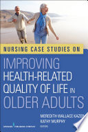 Nursing case studies on improving health-related quality of life in older adults /