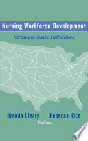 Nursing workforce development : strategic state initiatives /