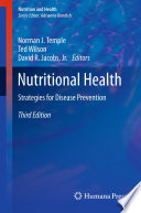 Nutritional Health : Strategies for Disease Prevention / Norman J. Temple, Ted Wilson, David R. Jacobs, Jr., editors ; foreword by Joan Sabaté.
