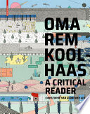 OMA / Rem Koolhaas : a critical reader /