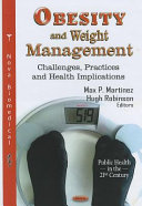 Obesity and weight management : challenges, practices and health implications /