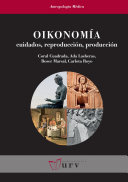 Oikonomia : cuidados, reproduccion, produccion / coordinacion de Coral Cuadrada Majo ; autoras, Coral Cuadrada [y otros 3].