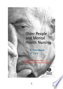 Older people and mental health nursing a handbook of care /