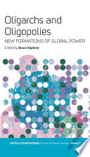 Oligarchs and oligopolies : new formations of global power / edited by Bruce Kapferer.