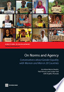 On norms and agency conversations about gender equality with women and men in 20 countries / Ana Maria Munoz Boudet, Patti Petesch, and Carolyn Turk ; with Angelica Thumala.