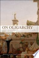 On oligarchy : ancient lessons for global politics /