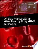 On-chip pretreatment of whole blood by using MEMS technology /