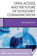 Open access and the future of scholarly communication : implementation /